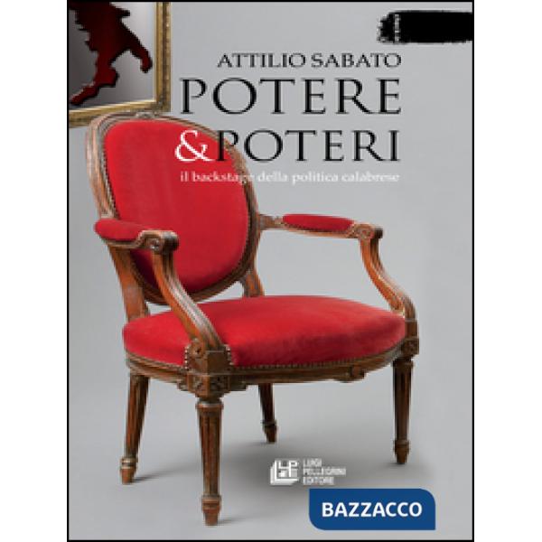 Potere & Poteri. Il backstage della politica calabrese