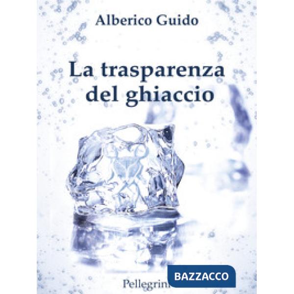 Trasparenza del ghiaccio (La)