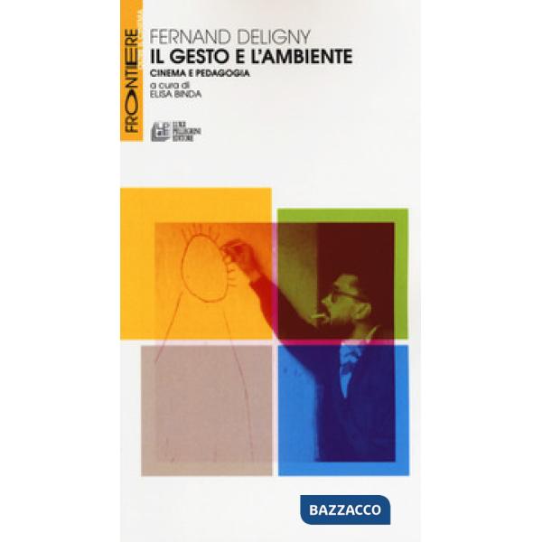 Gesto e l'ambiente. Cinema e pedagogia (Il)