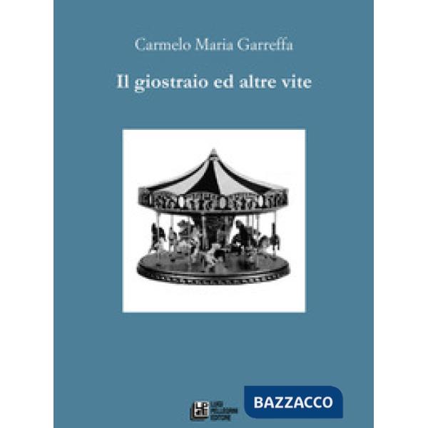 Giostraio ed altre vite (Il)