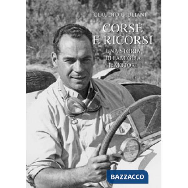 Corse e ricorsi. Una storia di famiglia e motori