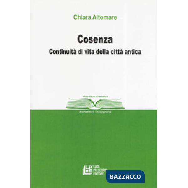 Cosenza. Continuità di vita della città antica