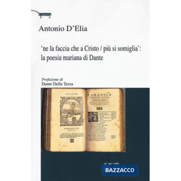 'Ne la faccia che a Cristo / più si somiglia: la poesia mariana di Dante