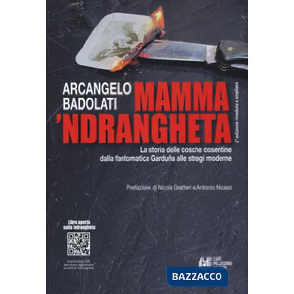 Mamma 'ndrangheta. La storia delle cosche cosentine dalla fantomatica Garduña alle stragi moderne