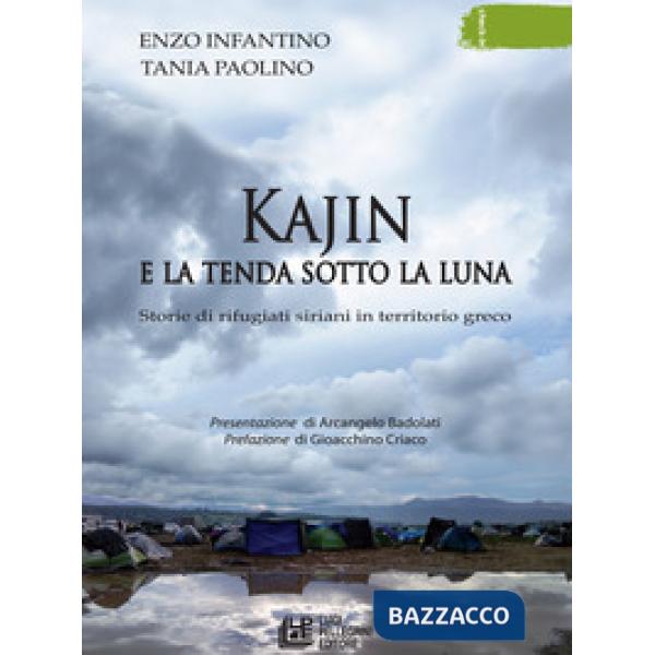 Kajin e la tenda sotto la luna. Storie di rifugiati siriani in territorio greco