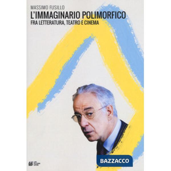 Immaginario polimorfico fra letteratura, teatro e cinema (L')