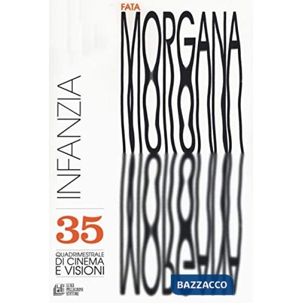 Fata Morgana. Quadrimestrale di cinema e visioni. Vol. 35: Infanzia