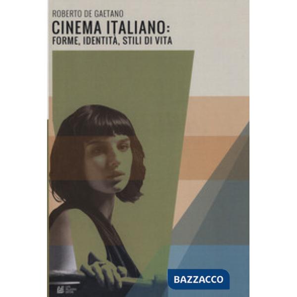 Cinema italiano: forme, identità, stili di vita