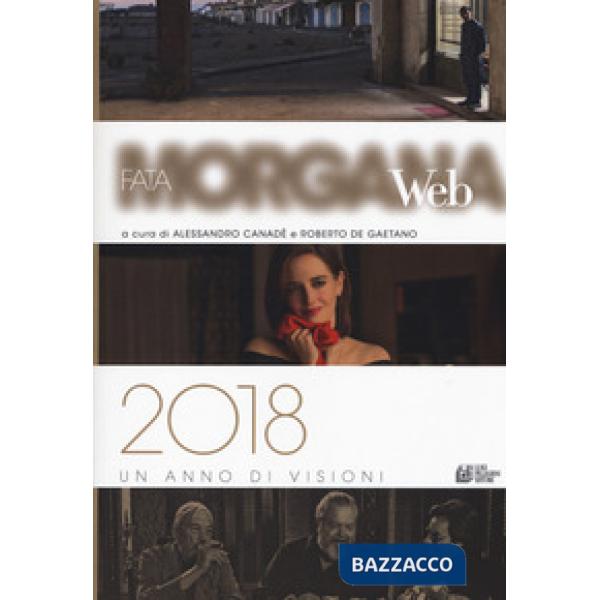Fata Morgana Web 2018. Un anno di visioni
