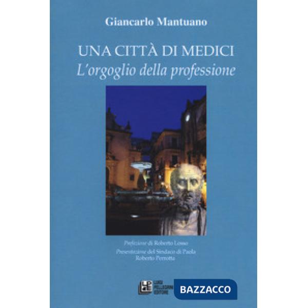 Città di medici. L'orgoglio della professione (Una)
