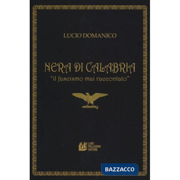 Nera di Calabria. «Il facismo mai raccontato»