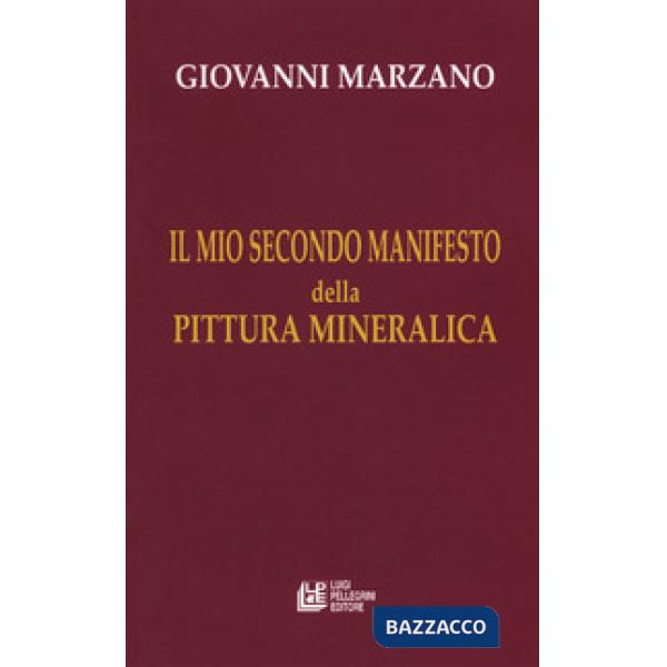 Mio secondo manifesto della pittura mineralica (Il)