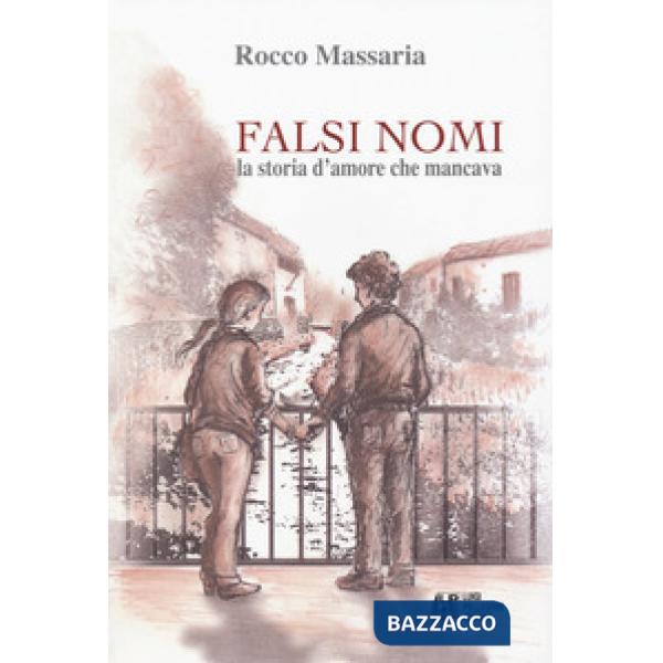 Falsi nomi. La storia d'amore che mancava