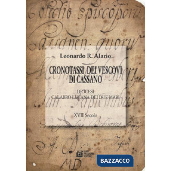 Cronotassi dei vescovi di Cassano. Diocesi calabro lucana dei due mari. XVII sec