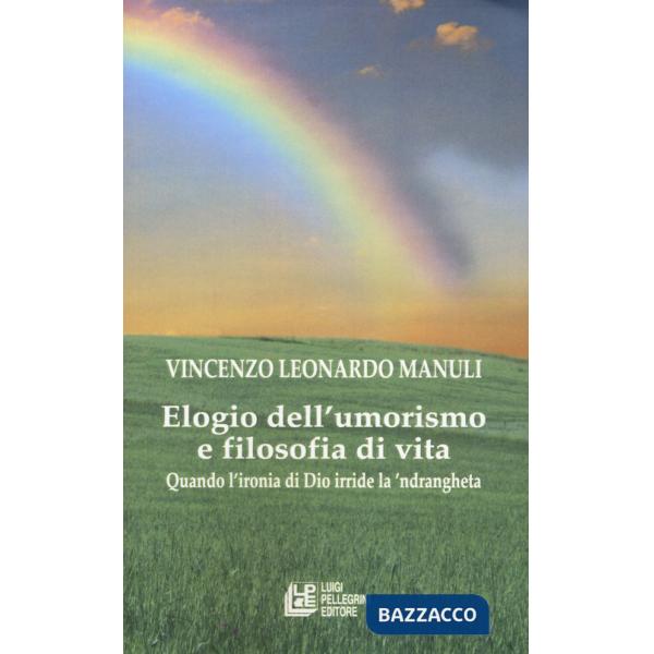 Elogio dell'umorismo e filosofia di vita. Quando l'ironia di Dio deride la 'ndrangheta