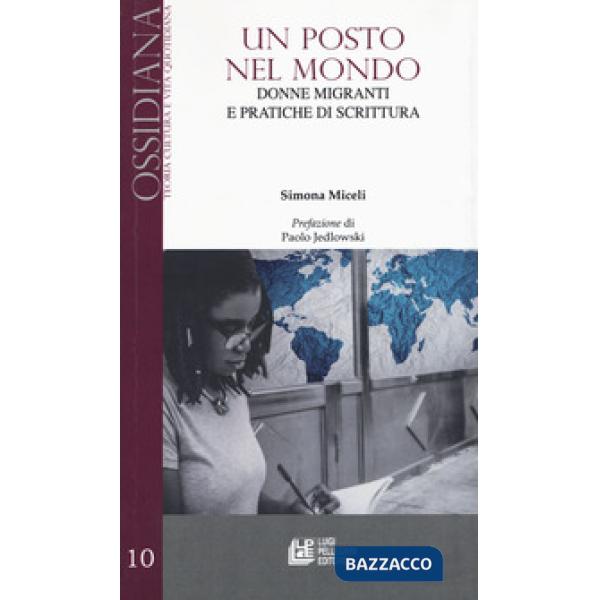 Posto nel mondo. Donne e migranti e pratiche di scrittura (Un)