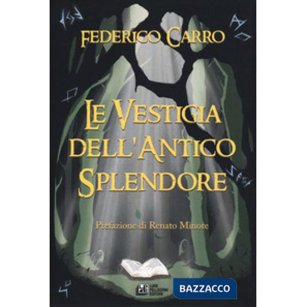 Vestigia dell'antico splendore (Le)