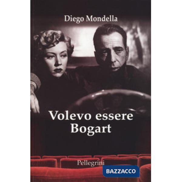 Volevo essere Bogart