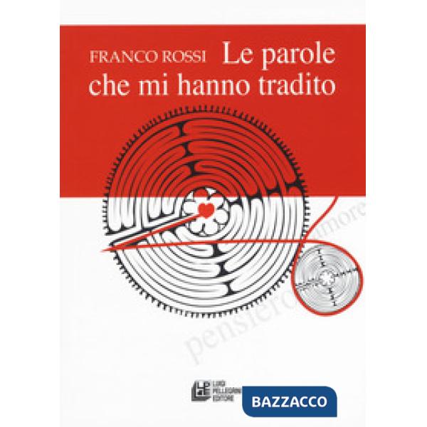 Parole che mi hanno tradito (Le)