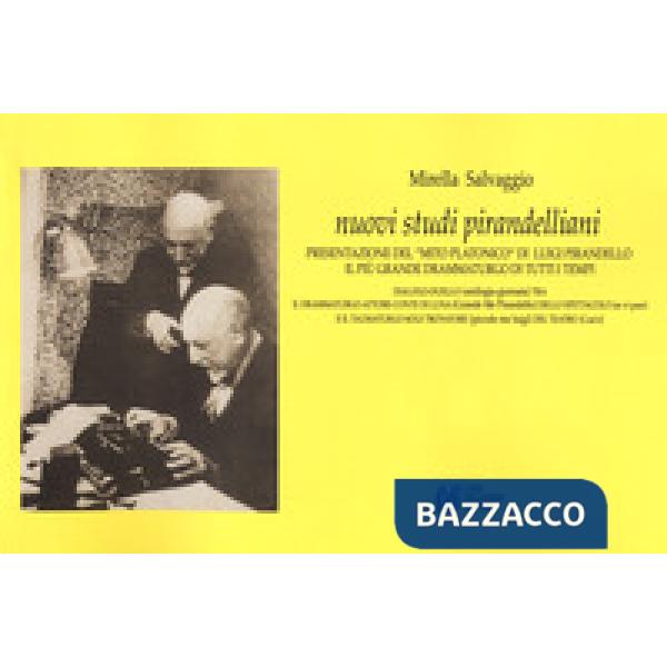 Nuovi studi pirandelliani. Presentazione del «mito platonico» di Luigi Pirandello il più grande drammaturgo di tutti i tempi