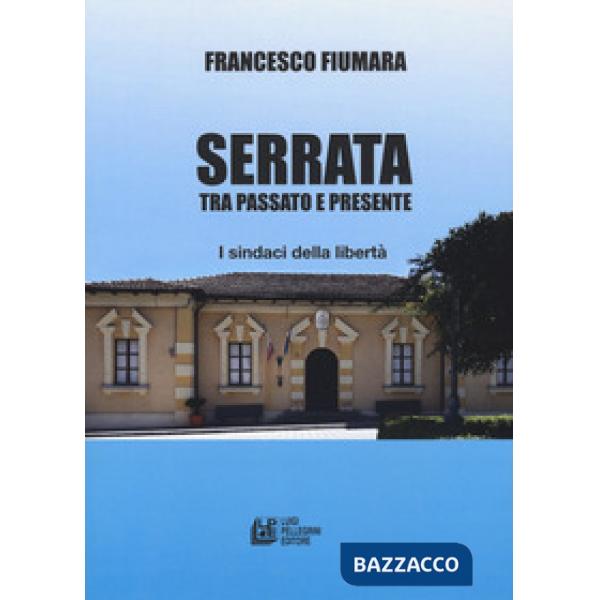 Serrata tra passato e presente. I sindaci della libertà