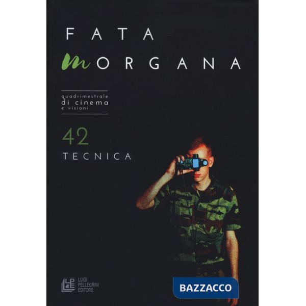 Fata Morgana. Quadrimestrale di cinema e visioni. Vol. 42