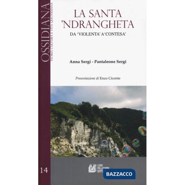 Santa 'ndrangheta. Da «violenta» a «contesa» (La)