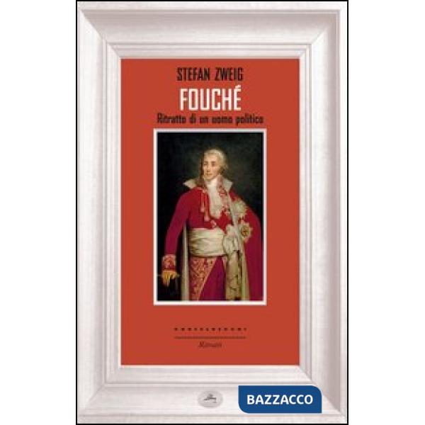 Fouché. Ritratto di un uomo politico