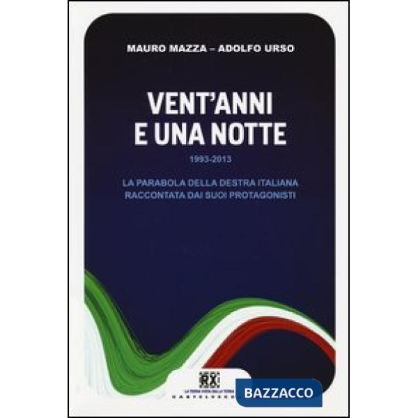 Vent'anni e una notte. 1993-2013. La parabola della destra italiana raccontata d
