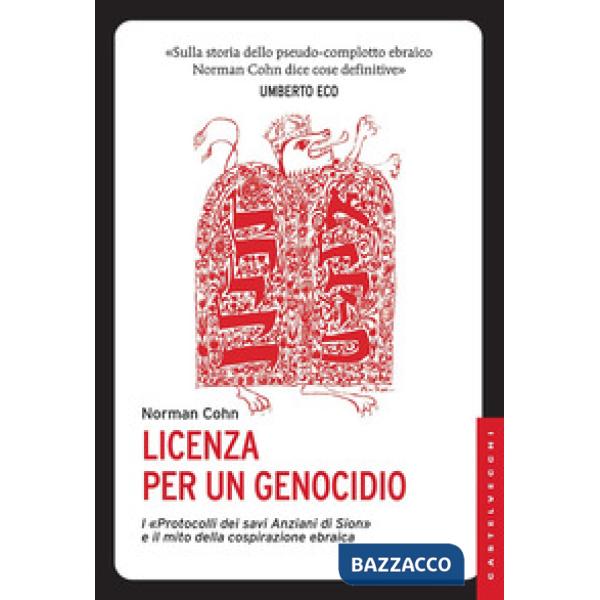 Licenza per un genocidio. I «Protocolli dei savi anziani di Sion» e il mito della cospirazione ebraica