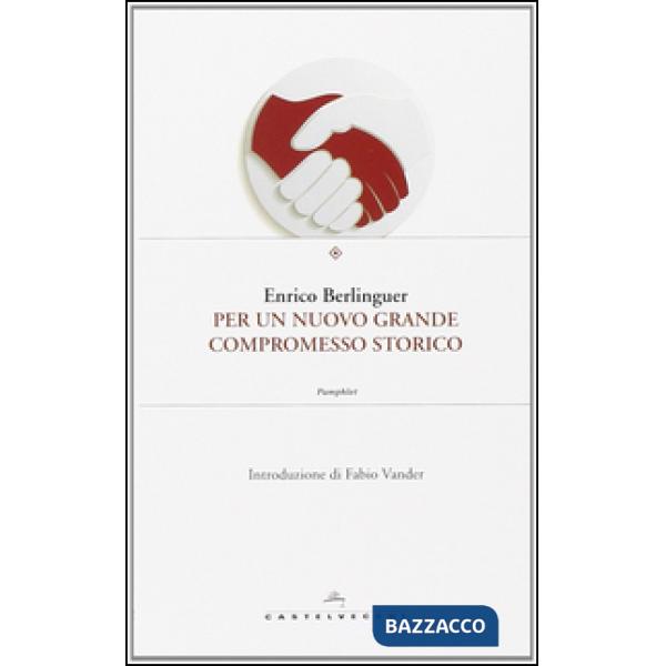 Per un nuovo grande compromesso storico