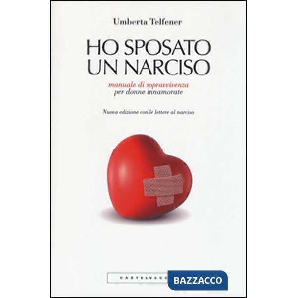 Ho sposato un narciso. Manuale di sopravvivenza per donne innamorate