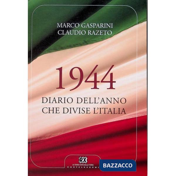 1944. Diario dell'anno che divise l'Italia