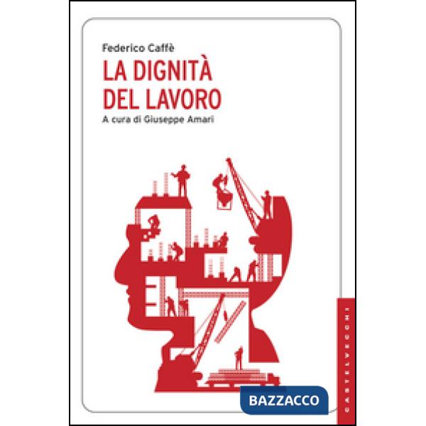 Dignità del lavoro (La)