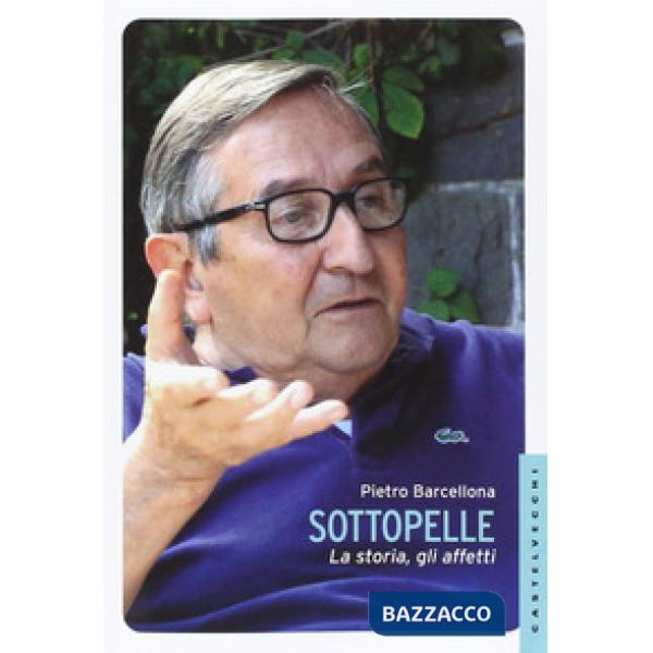 Sottopelle. La storia, gli affetti