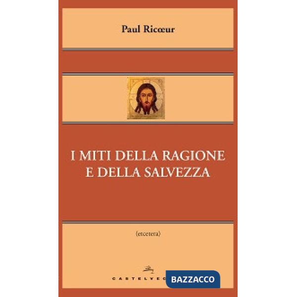 Miti della ragione e della salvezza (I)