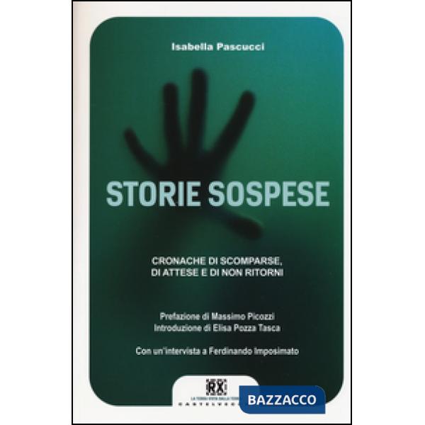Storie sospese. Cronache di scomparse, di attese e di non ritorni