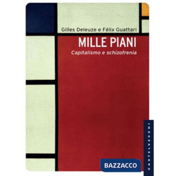 Mille piani. Capitalismo e schizofrenia