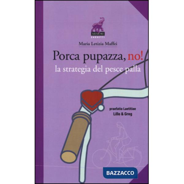 Porca pupazza, no! La strategia del pesce palla