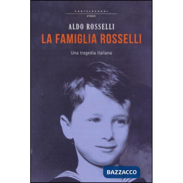 Famiglia Rosselli. Una tragedia italiana (La)