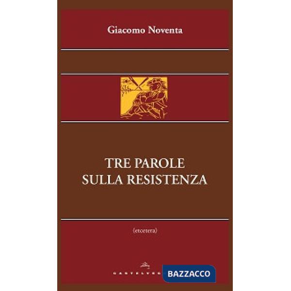 Tre parole sulla Resistenza