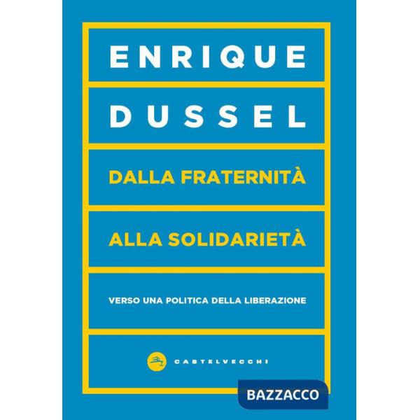 Dalla fraternità alla solidarietà. Verso una politica della liberazione