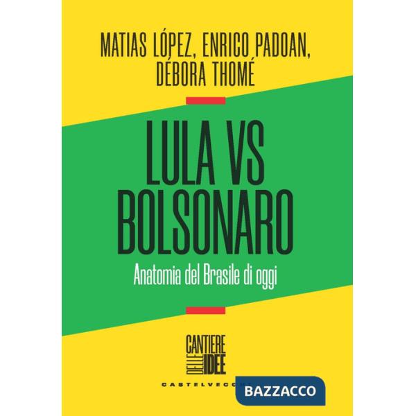 Lula vs Bolsonaro. Anatomia del Brasile di oggi
