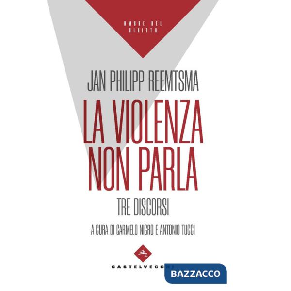 Violenza non parla. Tre discorsi (La)