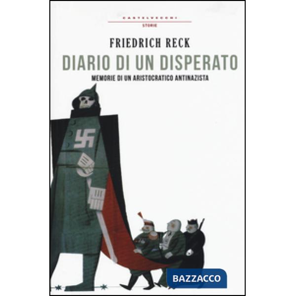 Diario di un disperato. Memorie di un aristocratico antifascista