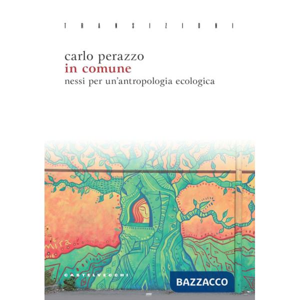 In comune. Nessi per un'antropologia ecologica