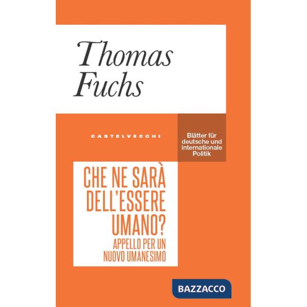 Che ne sarà dell'essere umano? Appello per un nuovo umanesimo
