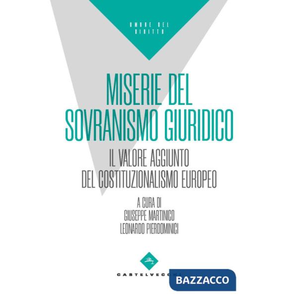 Miserie del sovranismo giuridico. Il valore aggiunto del costituzionalismo europeo