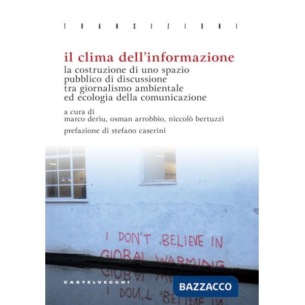 Clima dell'informazione. La costruzione di uno spazio pubblico di discussione tra giornalismo ambientale ed ecologia della comun