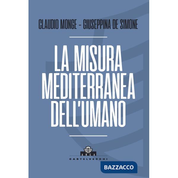 Misura mediterranea dell'umano (La)
